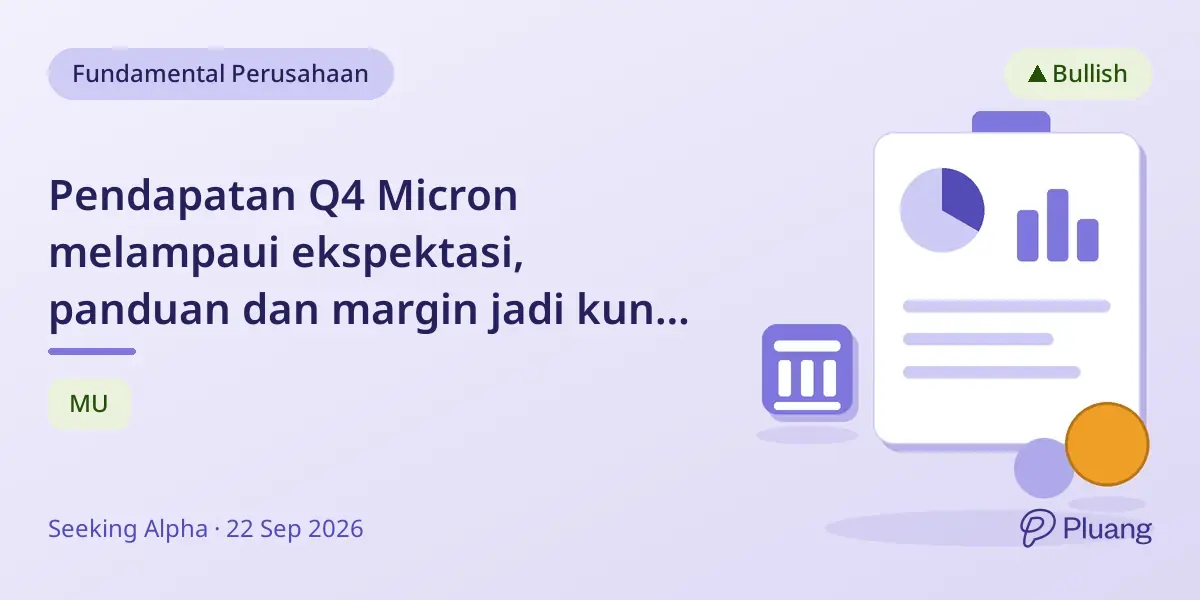 Pendapatan Q4 Micron melampaui ekspektasi, panduan dan margin jadi kunci berikutnya.