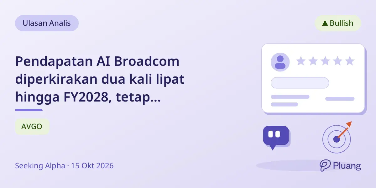 Pendapatan AI Broadcom diperkirakan dua kali lipat hingga FY2028, tetap direkomendasikan beli.