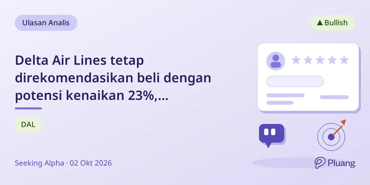 Delta Air Lines tetap direkomendasikan beli dengan potensi kenaikan 23%, pendapatan Q3 kuat di $18,99 miliar.