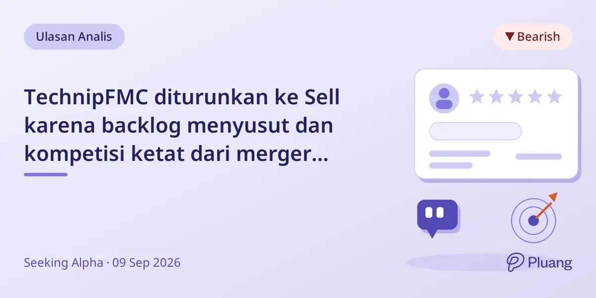 TechnipFMC diturunkan ke Sell karena backlog menyusut dan kompetisi ketat dari merger Subsea7-Saipem.