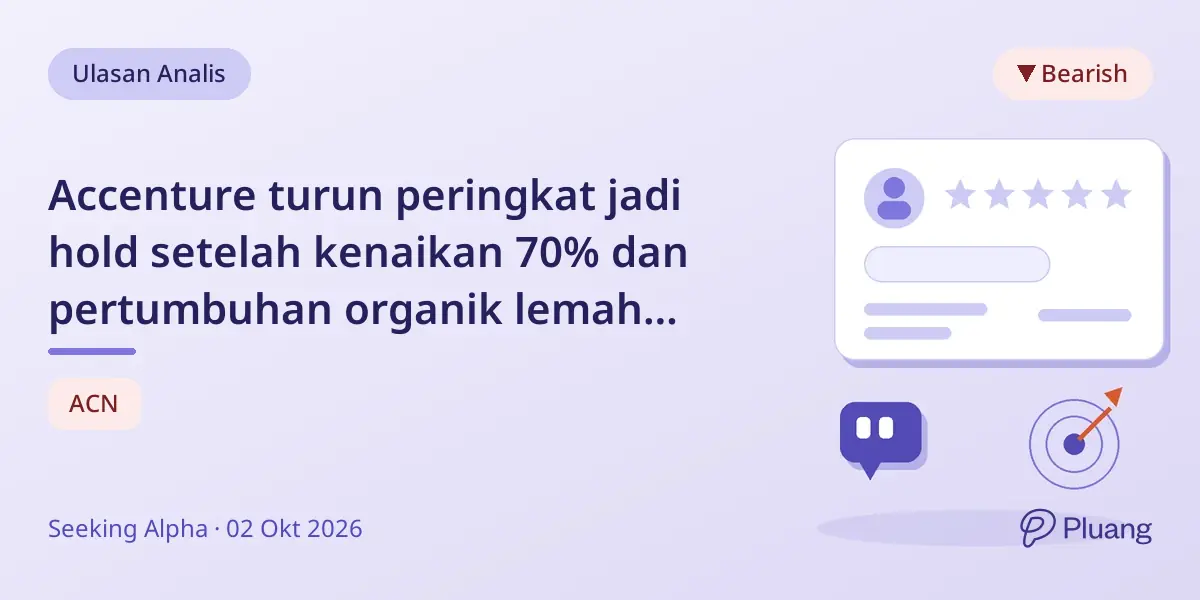 Accenture turun peringkat jadi hold setelah kenaikan 70% dan pertumbuhan organik lemah di bawah inflasi