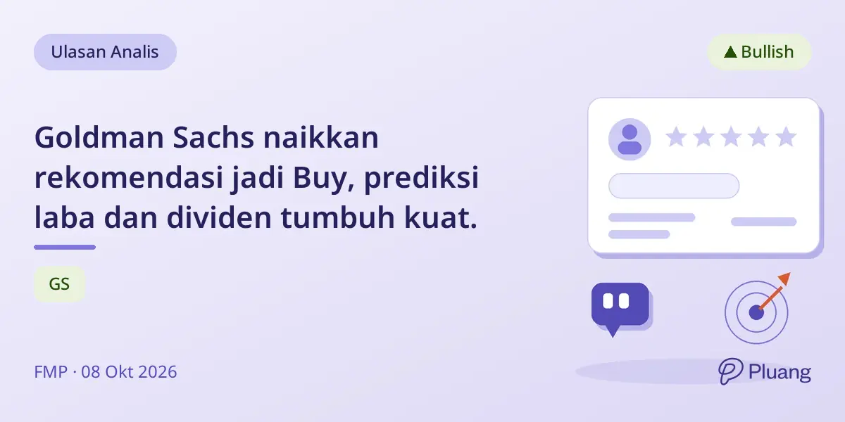 Goldman Sachs naikkan rekomendasi jadi Buy, prediksi laba dan dividen tumbuh kuat.