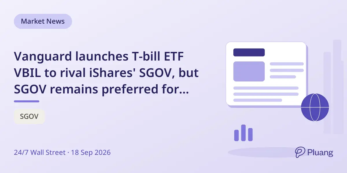 Vanguard launches T-bill ETF VBIL to rival iShares' SGOV, but SGOV remains preferred for liquidity and track record.