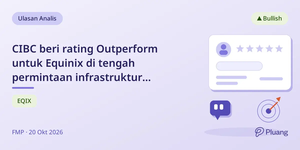 CIBC beri rating Outperform untuk Equinix di tengah permintaan infrastruktur digital yang kuat.