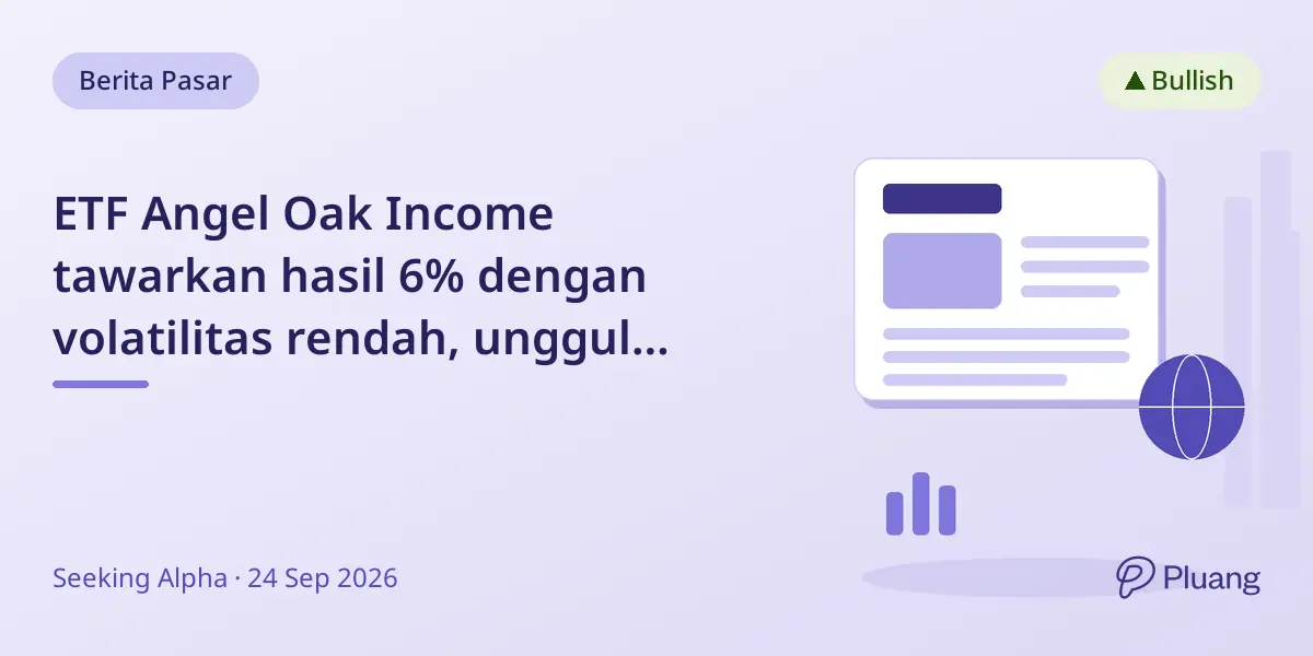 ETF Angel Oak Income tawarkan hasil 6% dengan volatilitas rendah, unggul tahun ini.