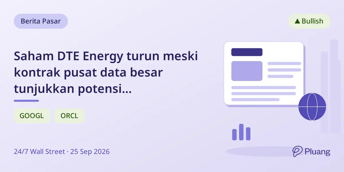 Saham DTE Energy turun meski kontrak pusat data besar tunjukkan potensi pertumbuhan kuat.