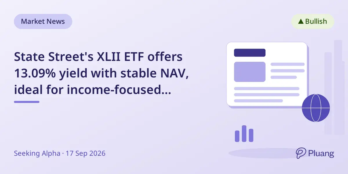 State Street's XLII ETF offers 13.09% yield with stable NAV, ideal for income-focused industrial sector exposure.