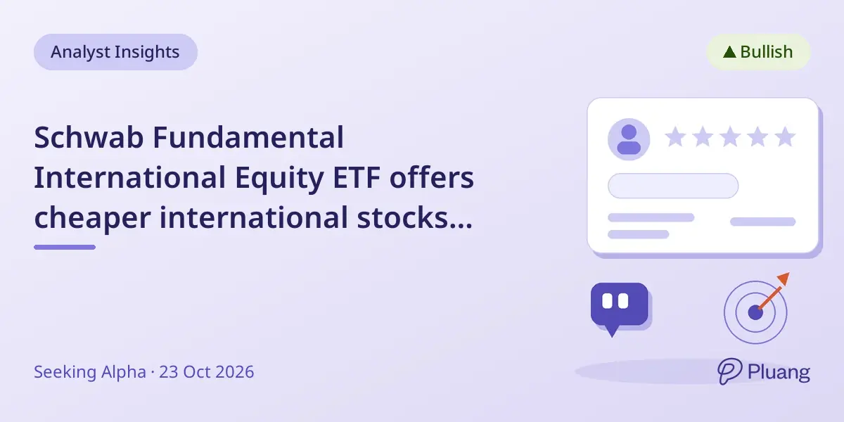 Schwab Fundamental International Equity ETF offers cheaper international stocks with good yield and growth potential.