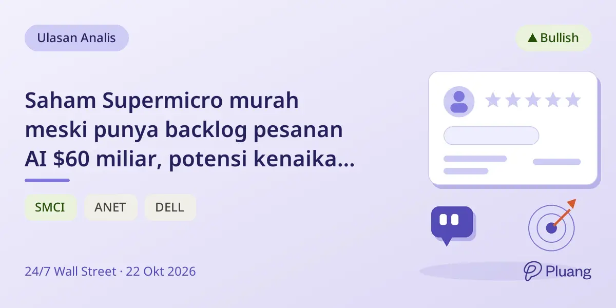 Saham Supermicro murah meski punya backlog pesanan AI $60 miliar, potensi kenaikan 25%.