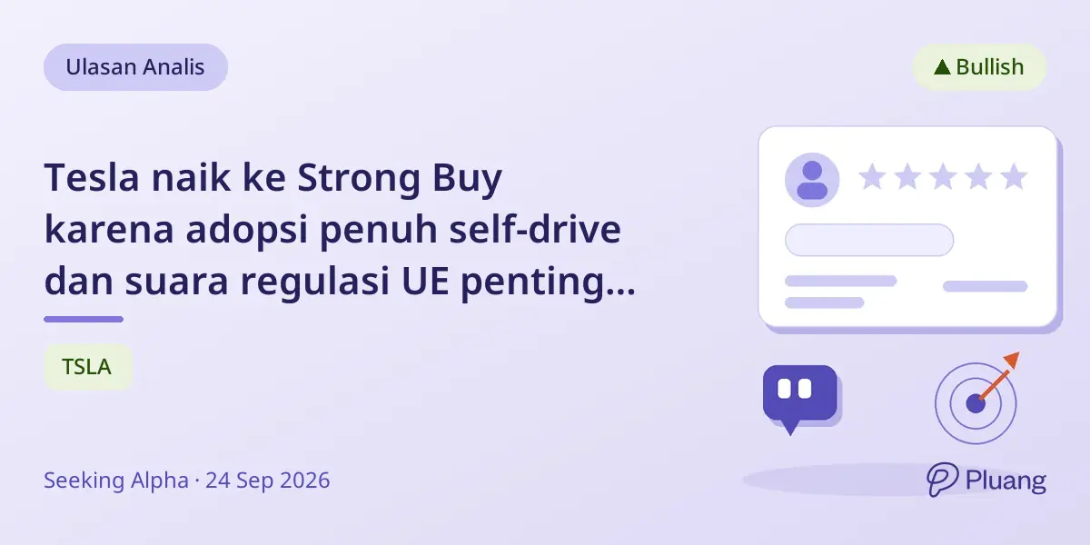 Tesla naik ke Strong Buy karena adopsi penuh self-drive dan suara regulasi UE penting 2026.