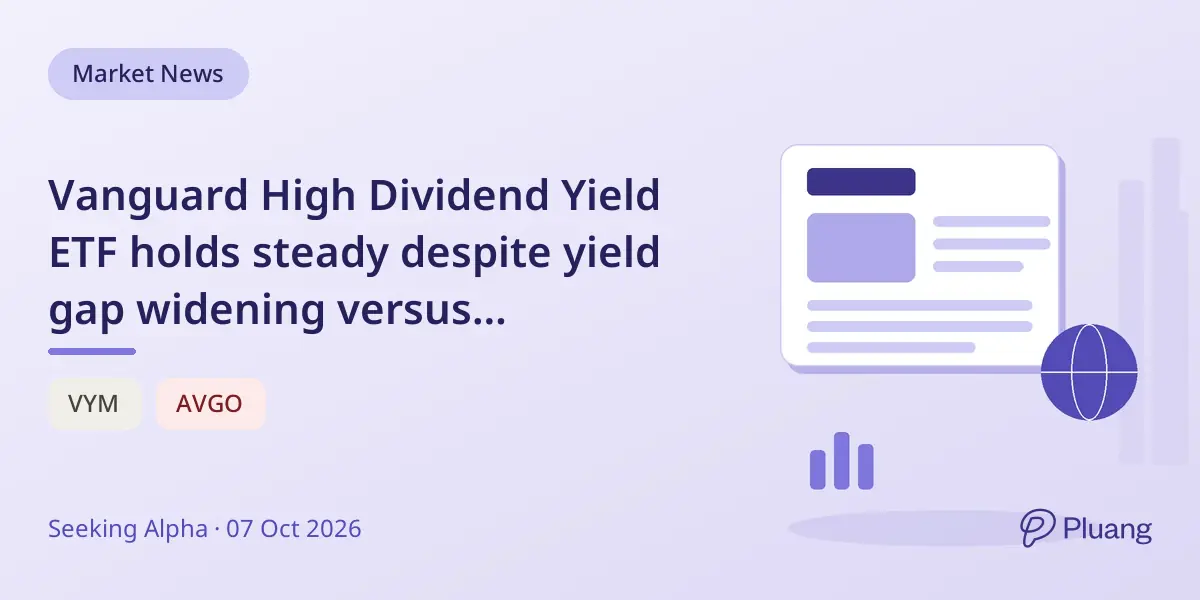 Vanguard High Dividend Yield ETF holds steady despite yield gap widening versus Treasuries.