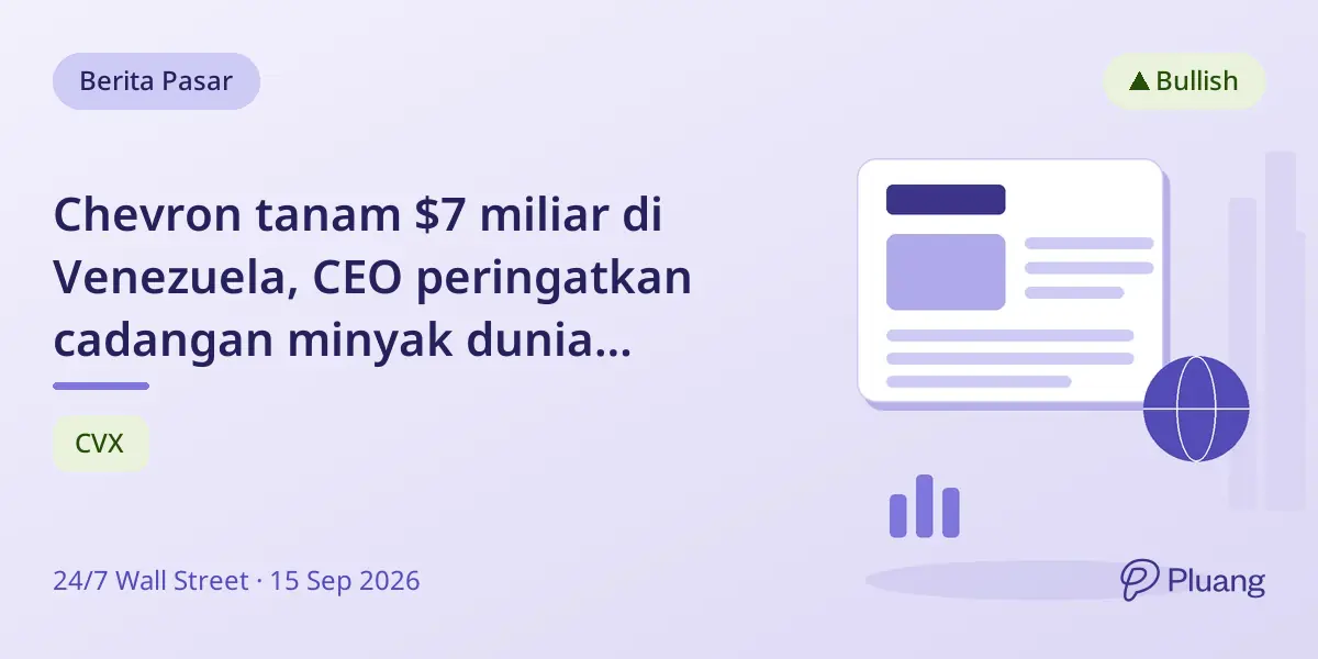 Chevron tanam $7 miliar di Venezuela, CEO peringatkan cadangan minyak dunia menipis.