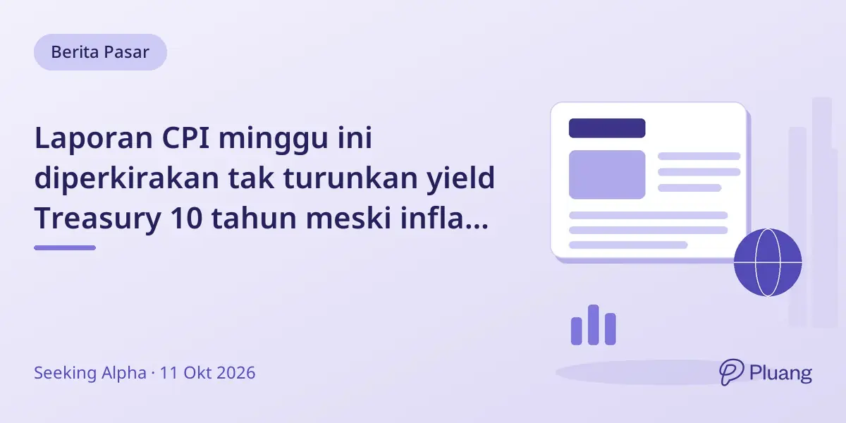 Laporan CPI minggu ini diperkirakan tak turunkan yield Treasury 10 tahun meski inflasi inti lebih rendah.