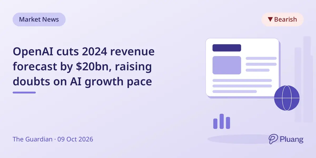 OpenAI cuts 2024 revenue forecast by $20bn, raising doubts on AI growth pace