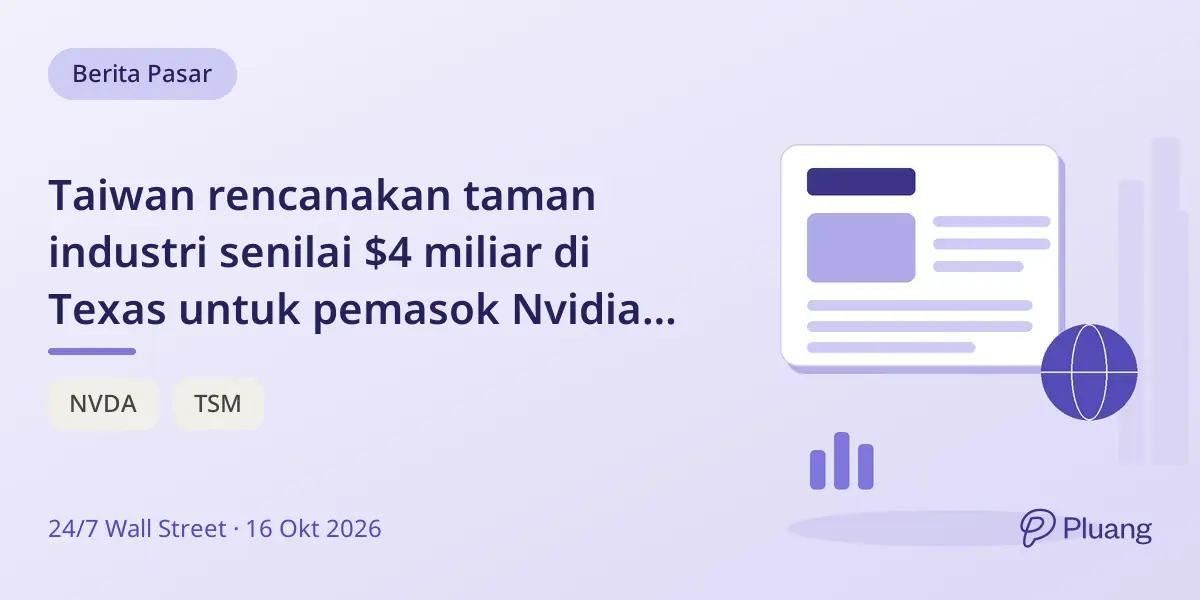 Taiwan rencanakan taman industri senilai $4 miliar di Texas untuk pemasok Nvidia dan TSMC