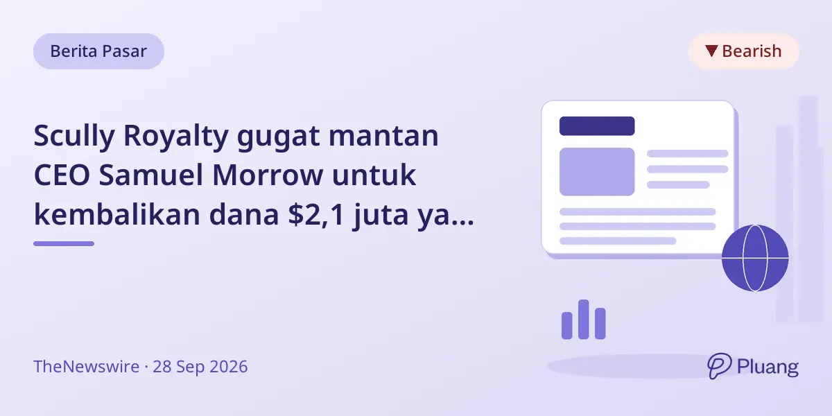 Scully Royalty gugat mantan CEO Samuel Morrow untuk kembalikan dana $2,1 juta yang disalahgunakan