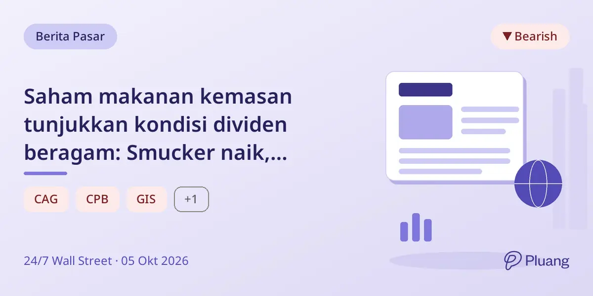 Saham makanan kemasan tunjukkan kondisi dividen beragam: Smucker naik, Campbell's dan Conagra potong, General Mills berisiko.