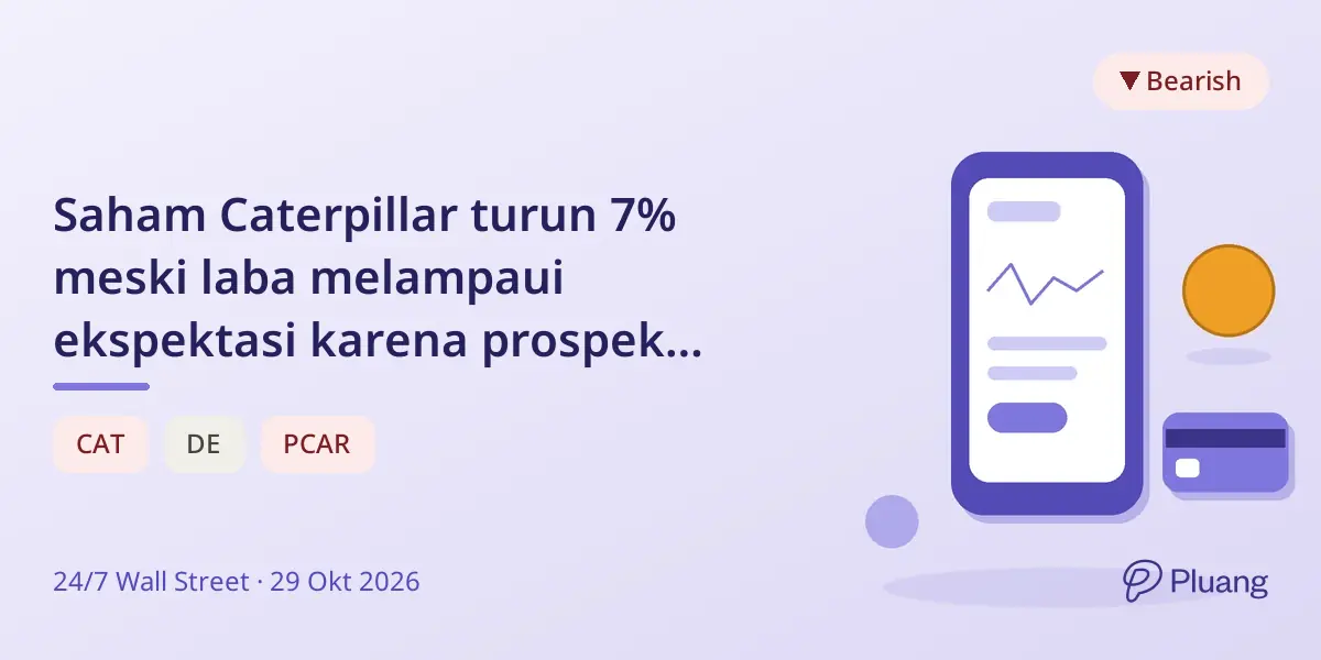 Saham Caterpillar turun 7% meski laba melampaui ekspektasi karena prospek penjualan yang hati-hati.