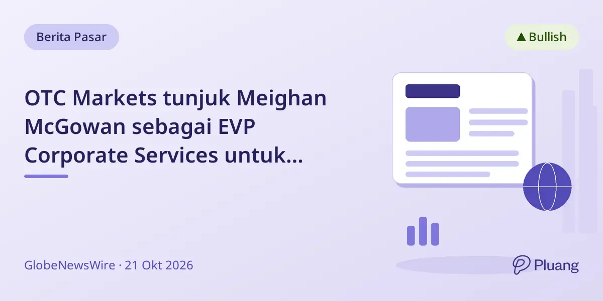 OTC Markets tunjuk Meighan McGowan sebagai EVP Corporate Services untuk perluas akses investor global.