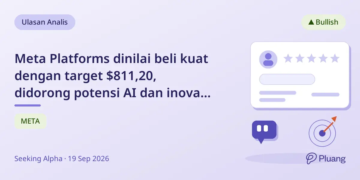 Meta Platforms dinilai beli kuat dengan target $811,20, didorong potensi AI dan inovasi iklan meski ada risiko.