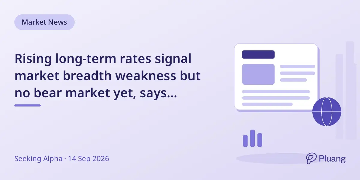 Rising long-term rates signal market breadth weakness but no bear market yet, says analyst.