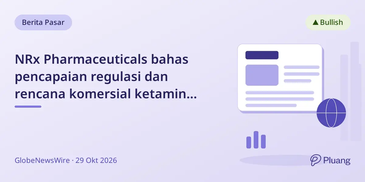 NRx Pharmaceuticals bahas pencapaian regulasi dan rencana komersial ketamin tanpa pengawet pada 30 Okt