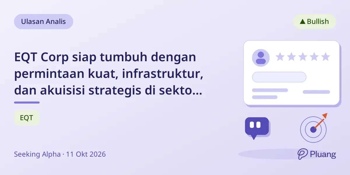 EQT Corp siap tumbuh dengan permintaan kuat, infrastruktur, dan akuisisi strategis di sektor gas alam
