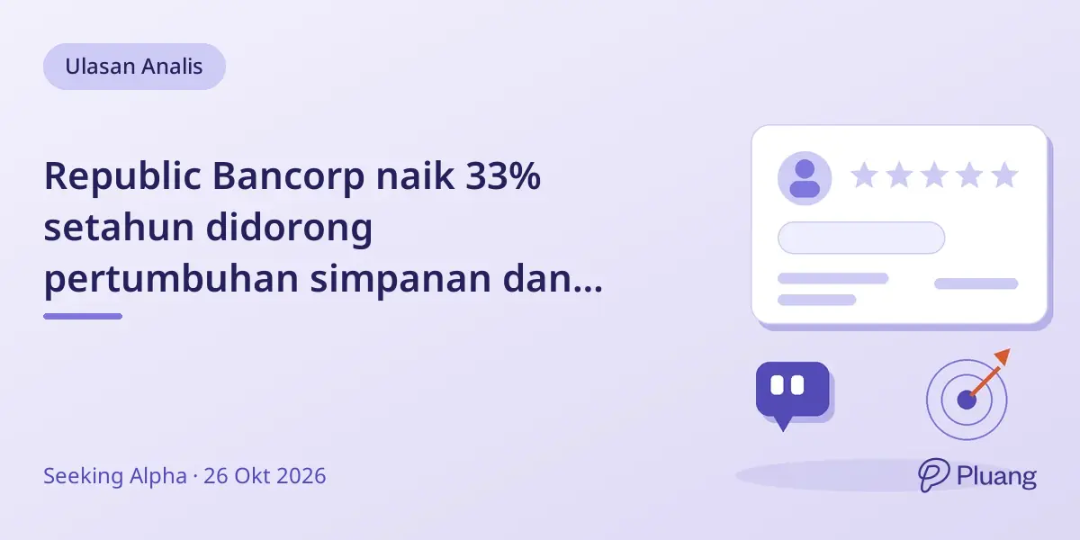 Republic Bancorp naik 33% setahun didorong pertumbuhan simpanan dan pergeseran pinjaman, valuasi sudah penuh.