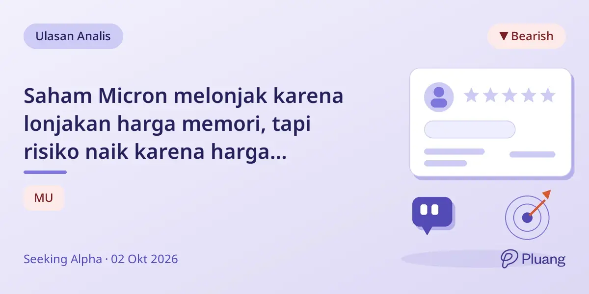 Saham Micron melonjak karena lonjakan harga memori, tapi risiko naik karena harga diperkirakan turun pada 2027.