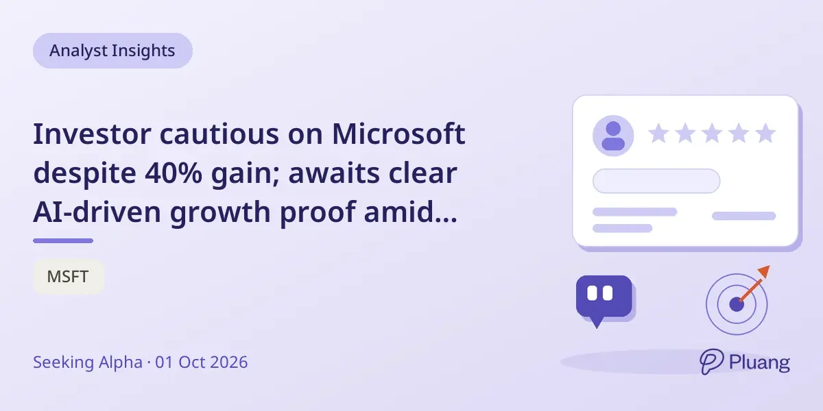 Investor cautious on Microsoft despite 40% gain; awaits clear AI-driven growth proof amid rising rates.