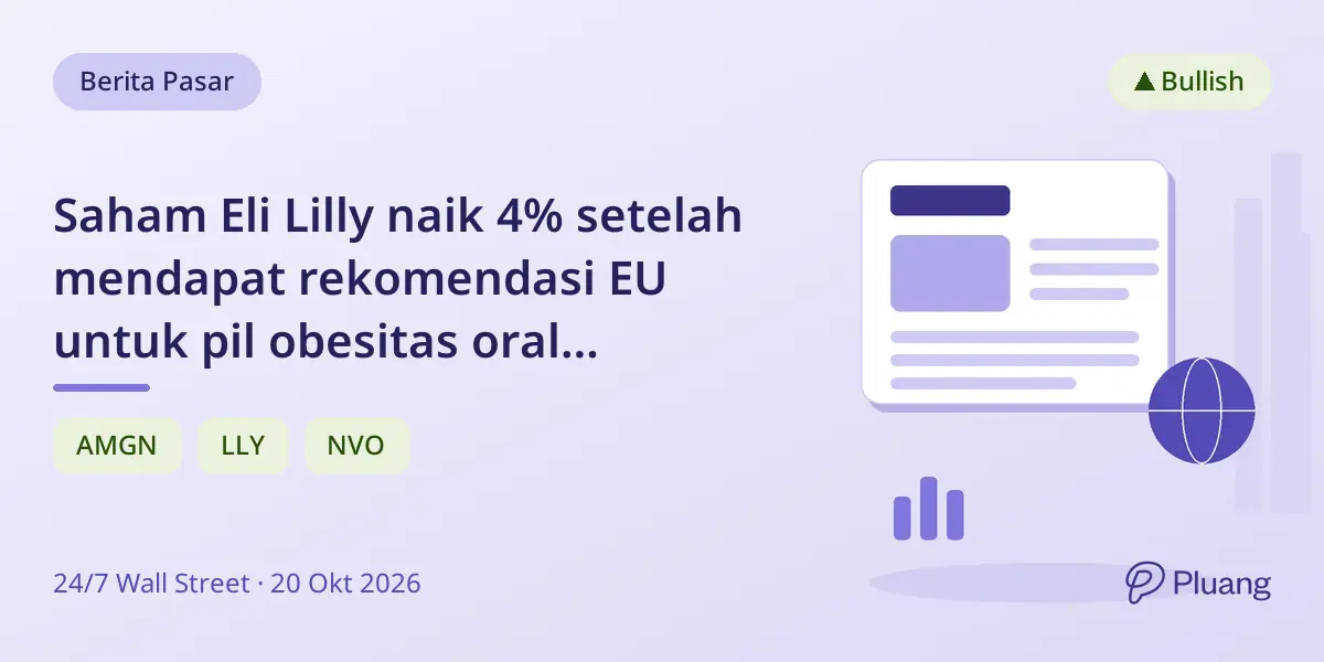 Saham Eli Lilly naik 4% setelah mendapat rekomendasi EU untuk pil obesitas oral Foundayo, ungguli Amgen dan Novo Nordisk.