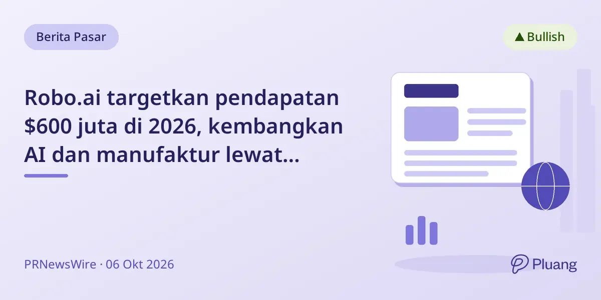 Robo.ai targetkan pendapatan $600 juta di 2026, kembangkan AI dan manufaktur lewat taman industri baru di UAE.