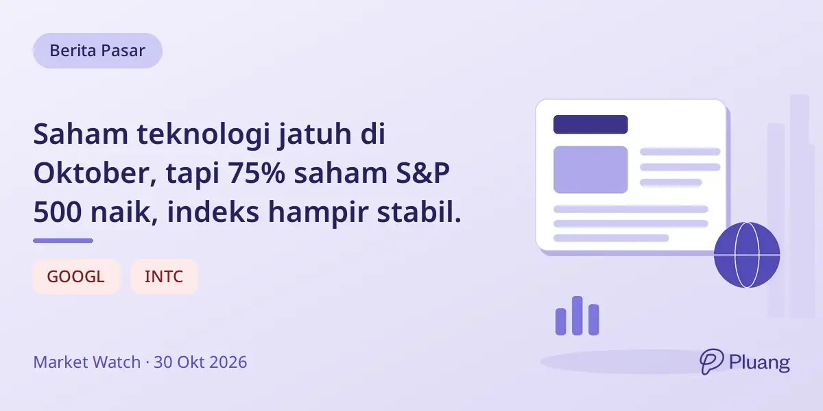 Saham teknologi jatuh di Oktober, tapi 75% saham S&P 500 naik, indeks hampir stabil.