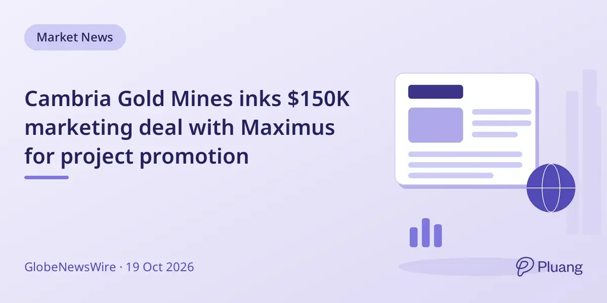 Cambria Gold Mines inks $150K marketing deal with Maximus for project promotion
