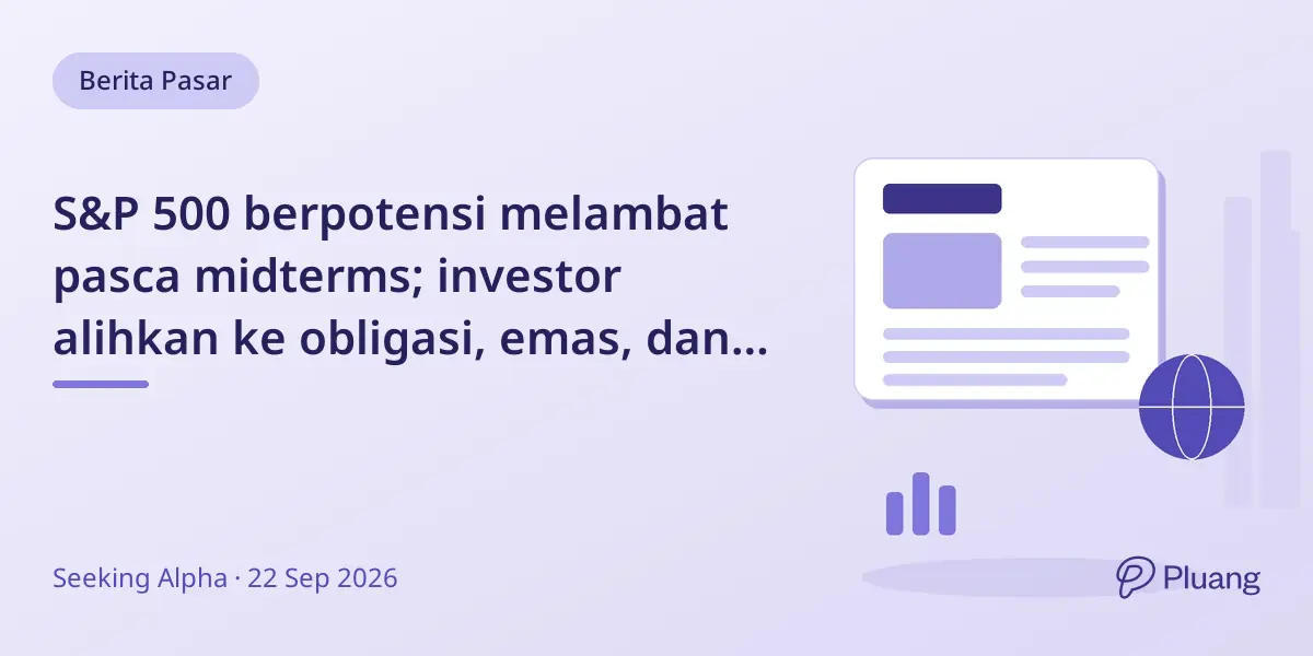 S&P 500 berpotensi melambat pasca midterms; investor alihkan ke obligasi, emas, dan saham Eropa.