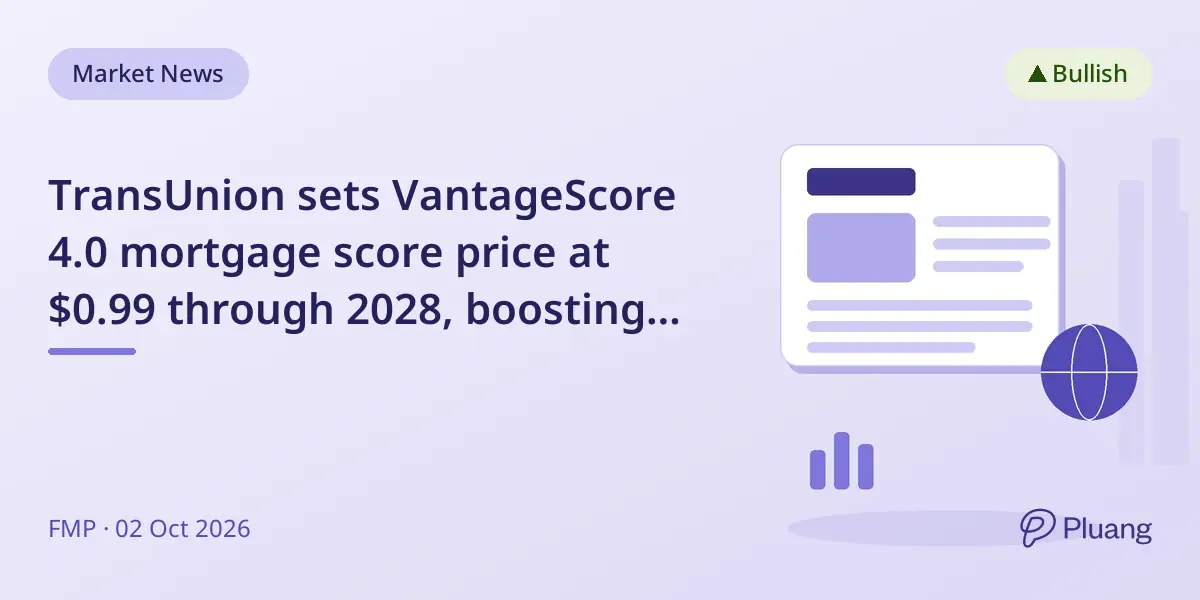 TransUnion sets VantageScore 4.0 mortgage score price at $0.99 through 2028, boosting lender certainty.