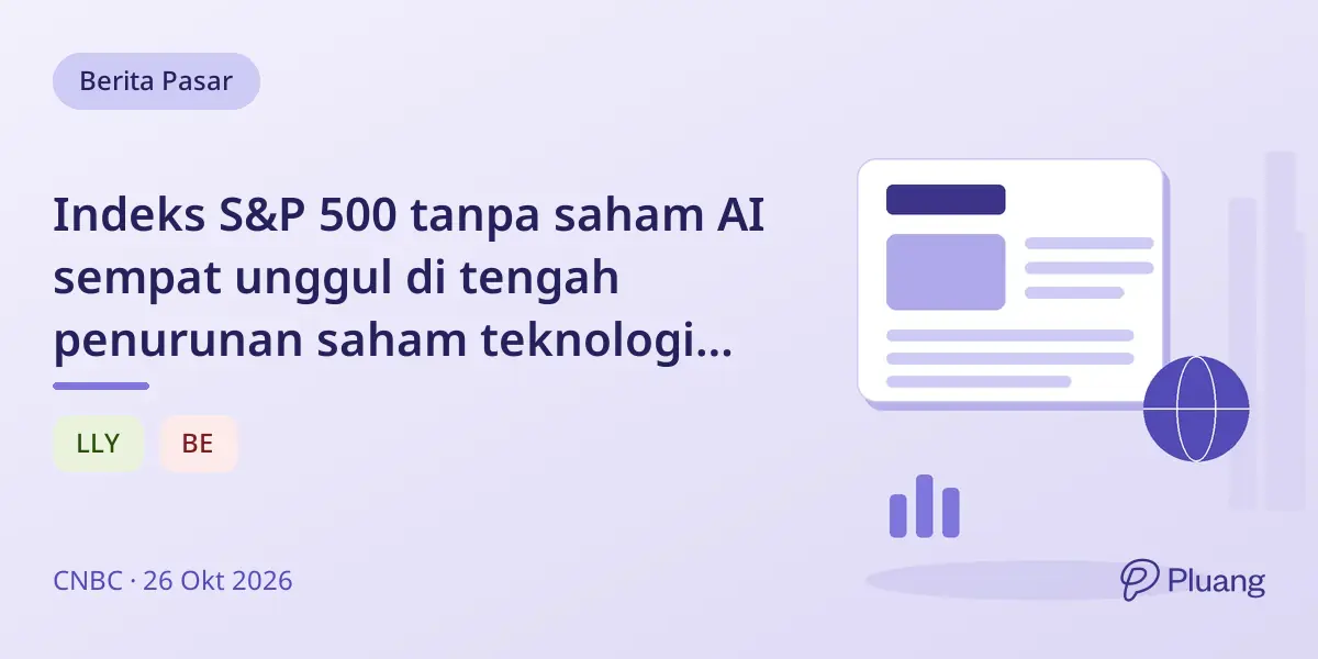 Indeks S&P 500 tanpa saham AI sempat unggul di tengah penurunan saham teknologi 2026