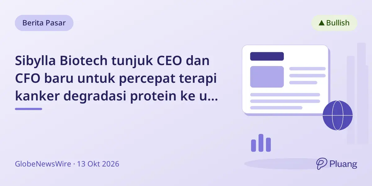Sibylla Biotech tunjuk CEO dan CFO baru untuk percepat terapi kanker degradasi protein ke uji klinis