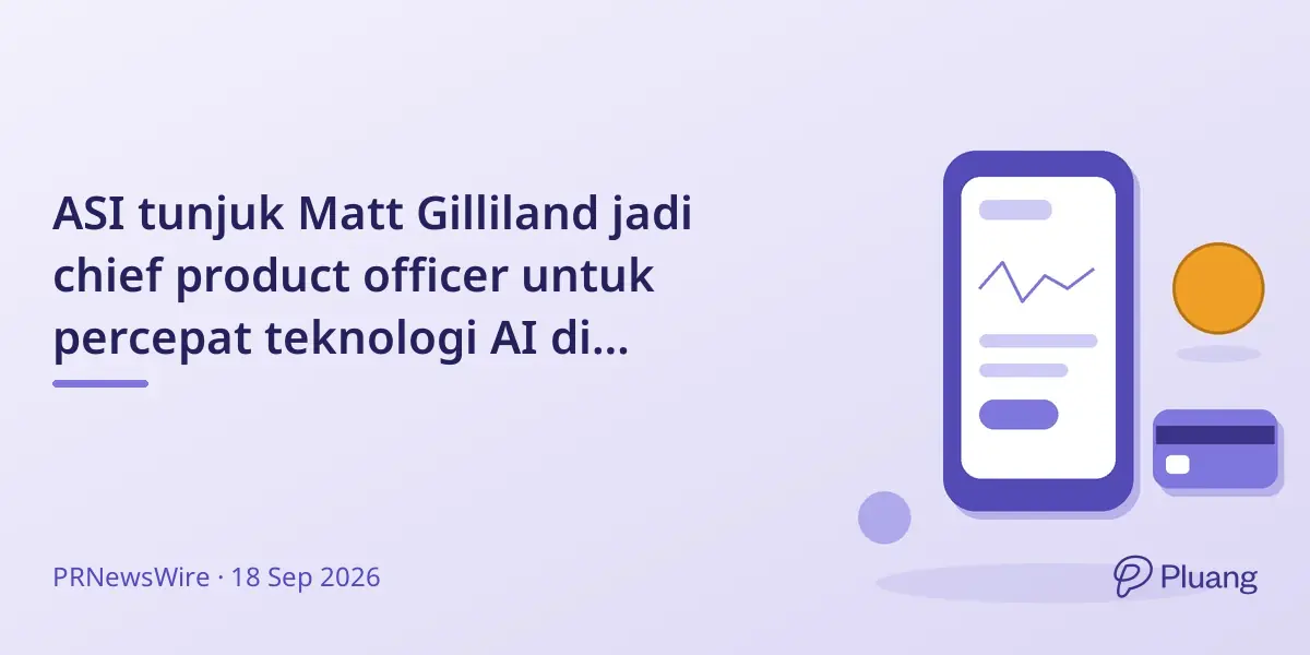 ASI tunjuk Matt Gilliland jadi chief product officer untuk percepat teknologi AI di industri produk promosi
