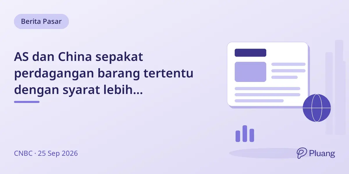 AS dan China sepakat perdagangan barang tertentu dengan syarat lebih menguntungkan, detail diumumkan Senin