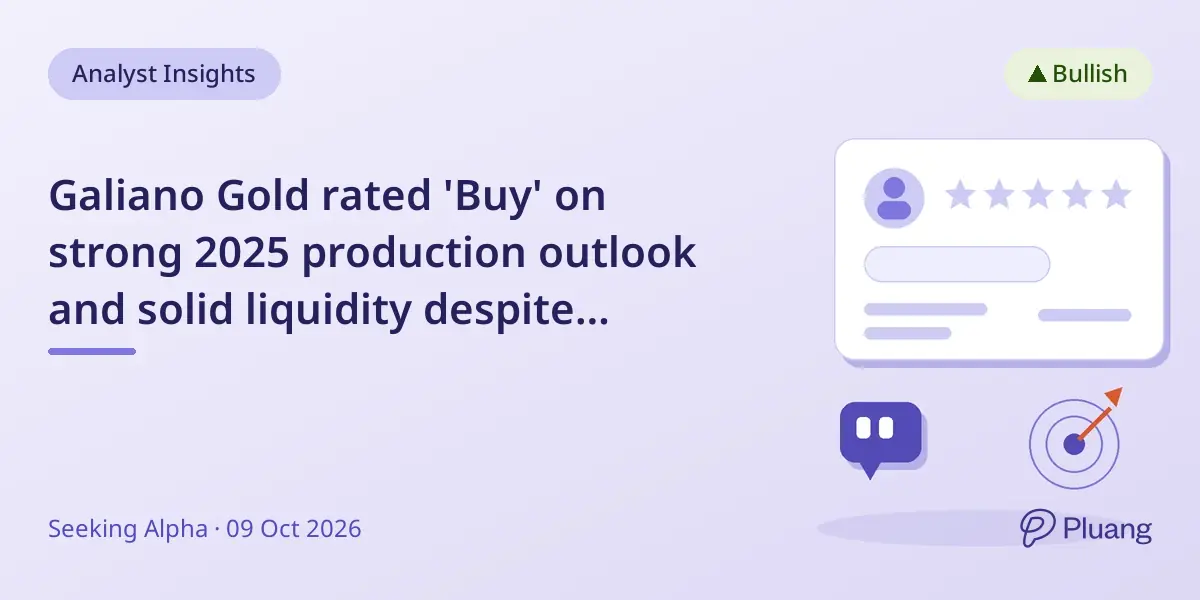 Galiano Gold rated 'Buy' on strong 2025 production outlook and solid liquidity despite short-term challenges