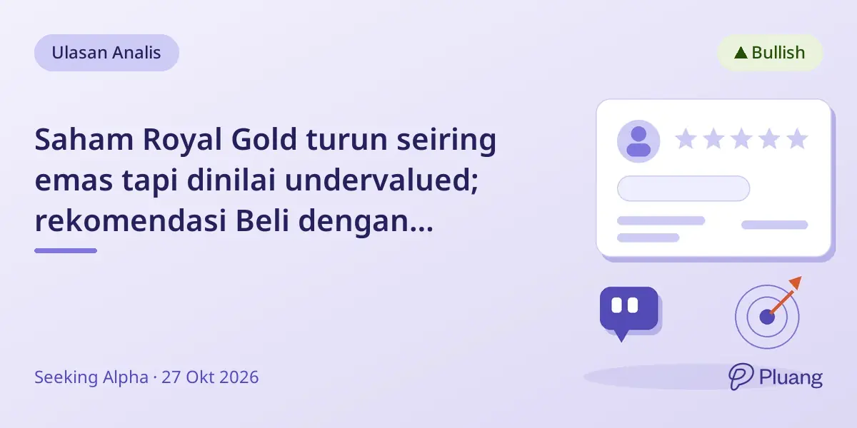 Saham Royal Gold turun seiring emas tapi dinilai undervalued; rekomendasi Beli dengan target Rp283.