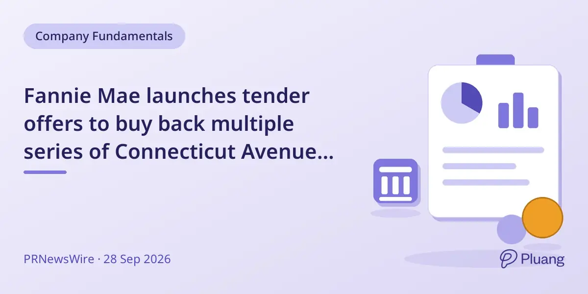 Fannie Mae launches tender offers to buy back multiple series of Connecticut Avenue Securities notes.