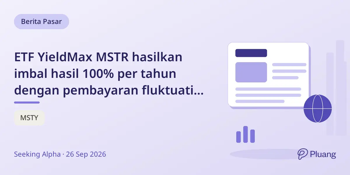 ETF YieldMax MSTR hasilkan imbal hasil 100% per tahun dengan pembayaran fluktuatif dan potensi kenaikan terbatas.