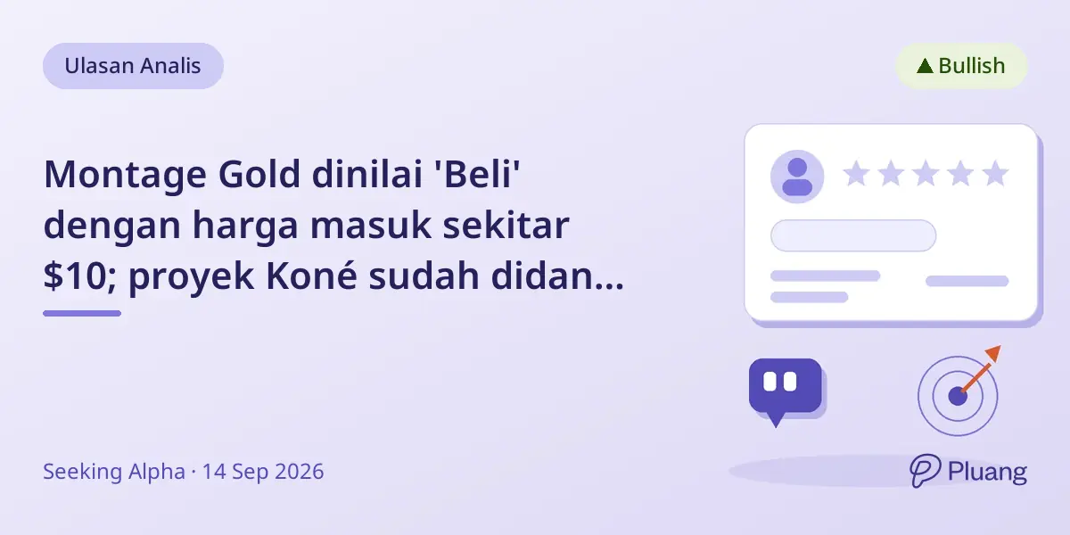 Montage Gold dinilai 'Beli' dengan harga masuk sekitar $10; proyek Koné sudah didanai penuh, emas pertama 2026.