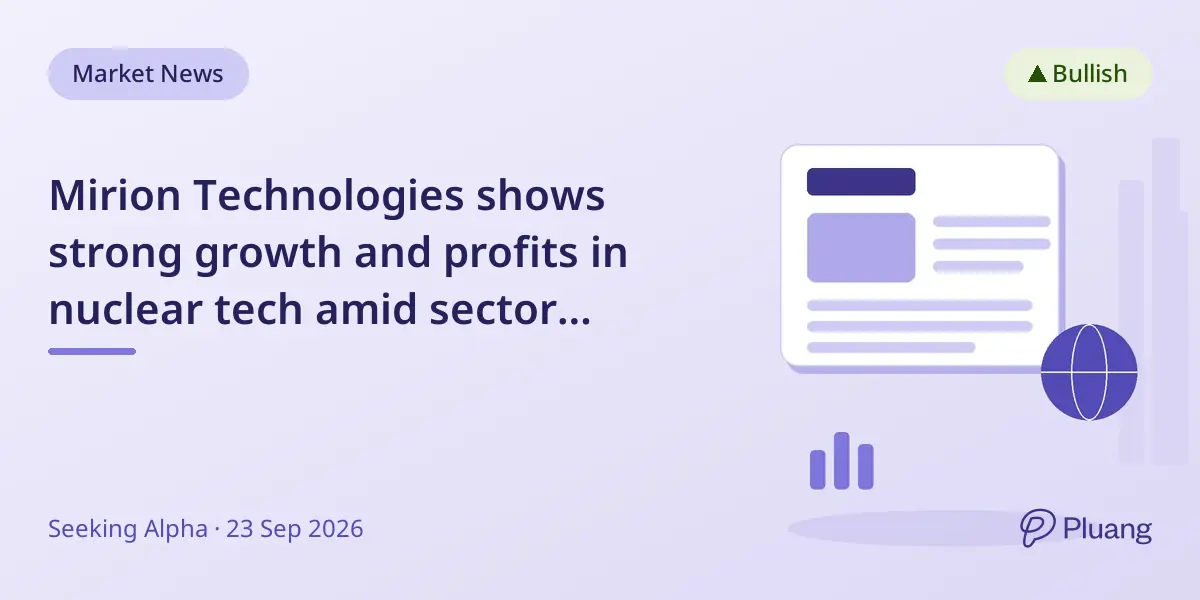 Mirion Technologies shows strong growth and profits in nuclear tech amid sector maturation.