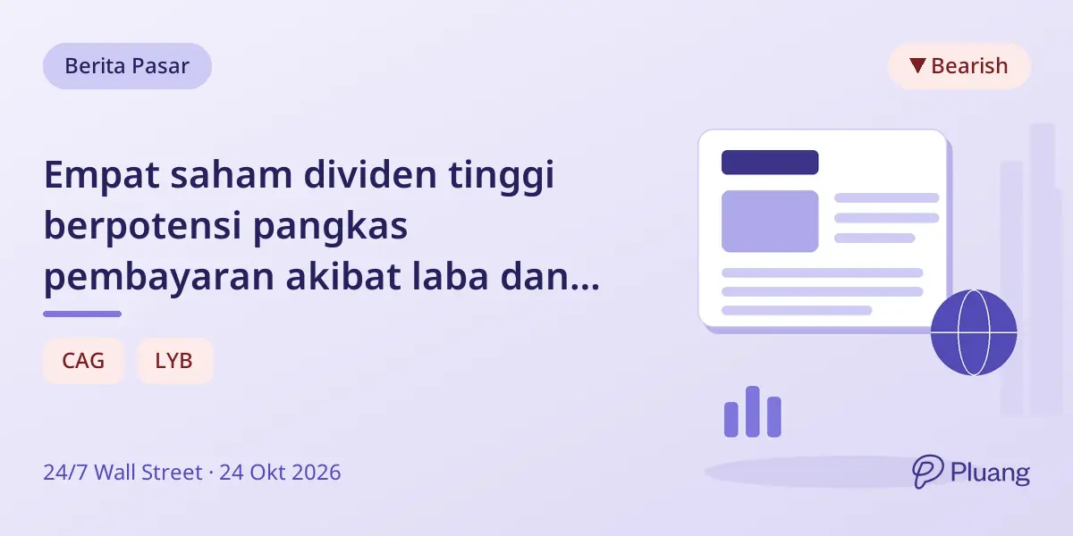 Empat saham dividen tinggi berpotensi pangkas pembayaran akibat laba dan arus kas yang melemah.