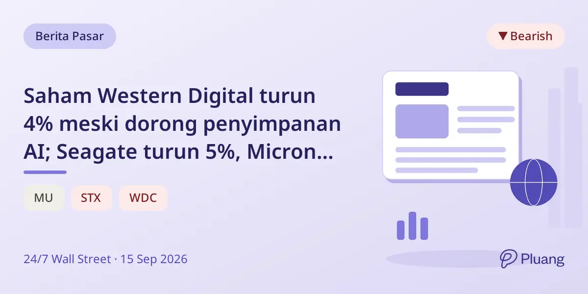 Saham Western Digital turun 4% meski dorong penyimpanan AI; Seagate turun 5%, Micron stabil.
