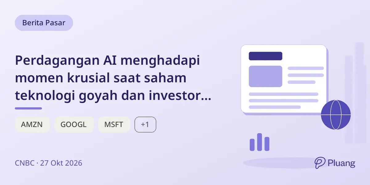Perdagangan AI menghadapi momen krusial saat saham teknologi goyah dan investor menanti laporan laba.