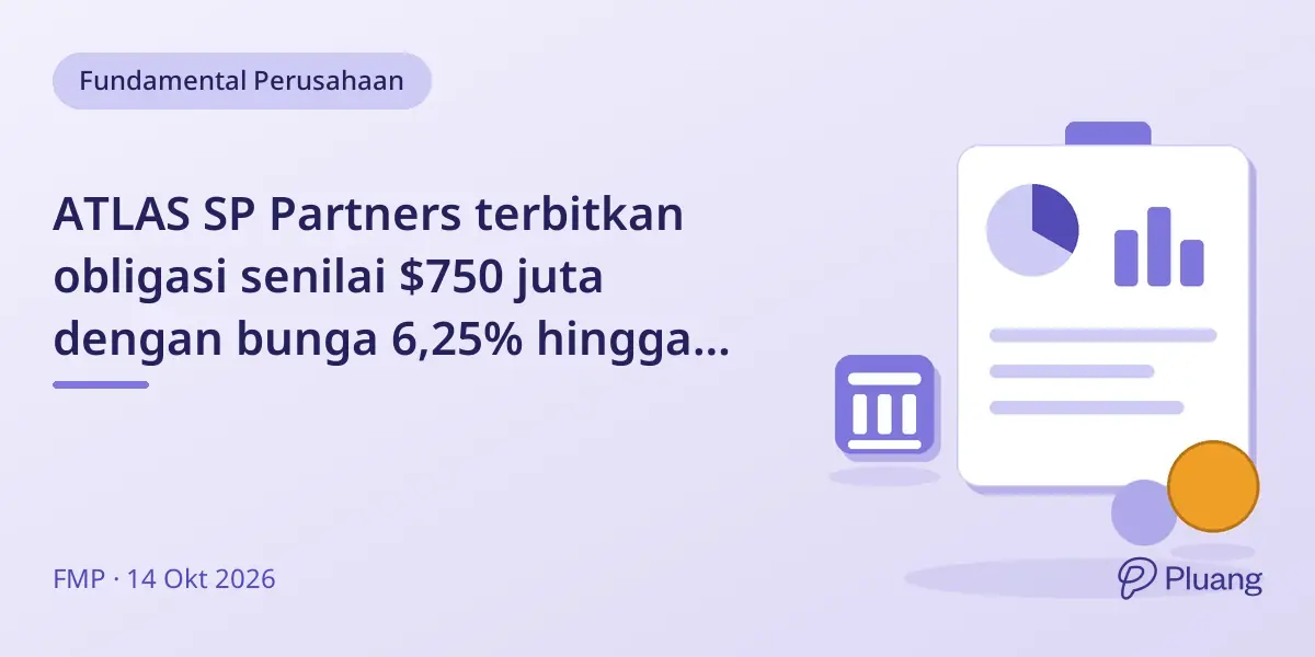 ATLAS SP Partners terbitkan obligasi senilai $750 juta dengan bunga 6,25% hingga 2032